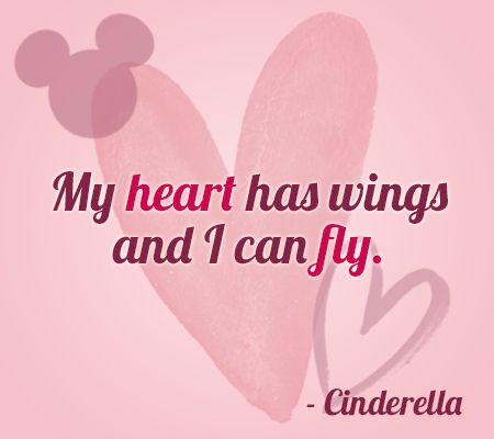 Cinderella quote my heart has wings