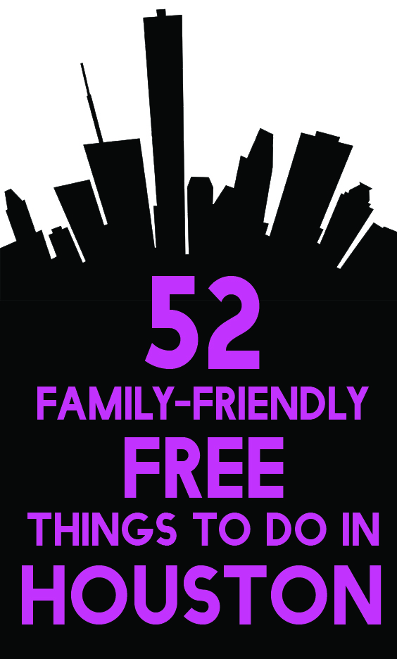 52 FREE Family Friendly Fun Things to do in Houston