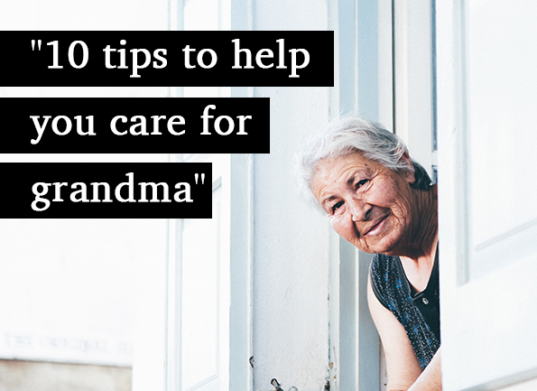 Ten tips to help you care for your grandma