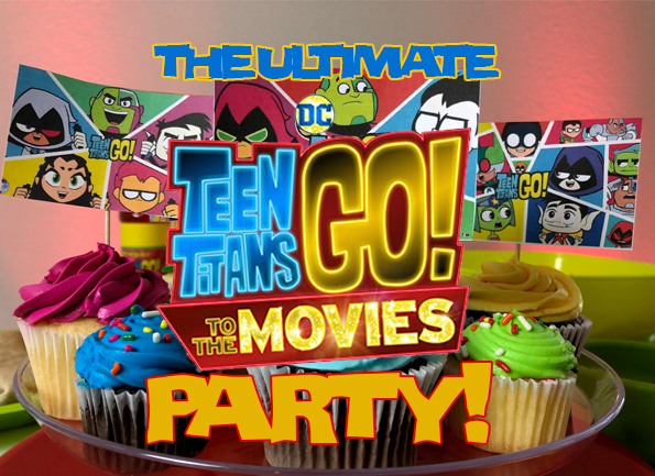 The Ultimate Teen Titans Go to the Movies Party