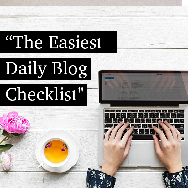 The Easiest Daily Blog Checklist