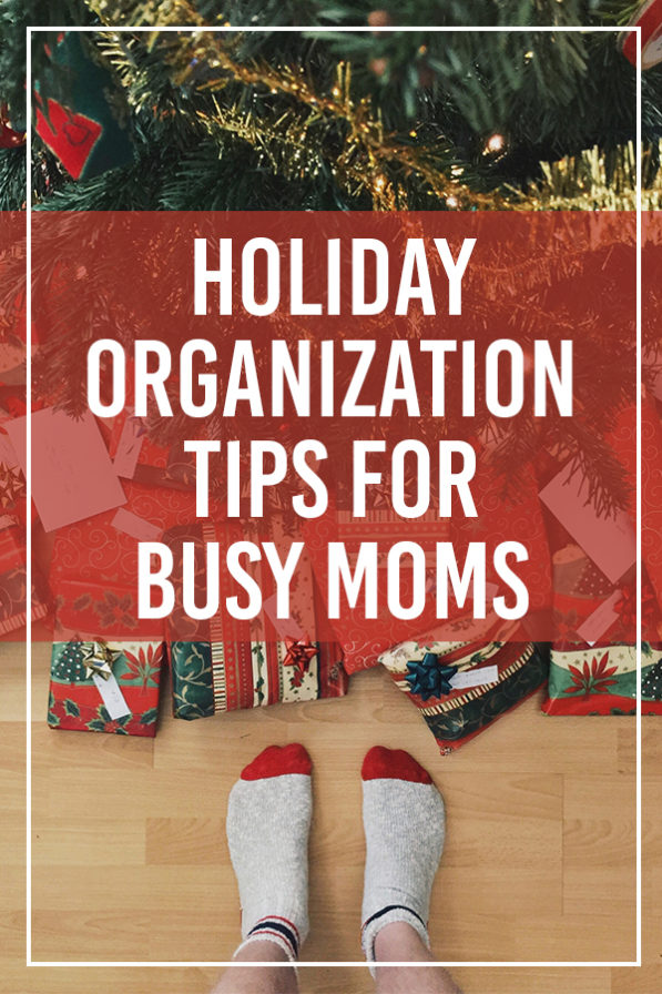 Holiday Organization Tips for Busy Moms