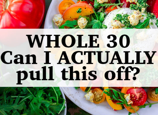 Whole30 Can I Pull This Off?