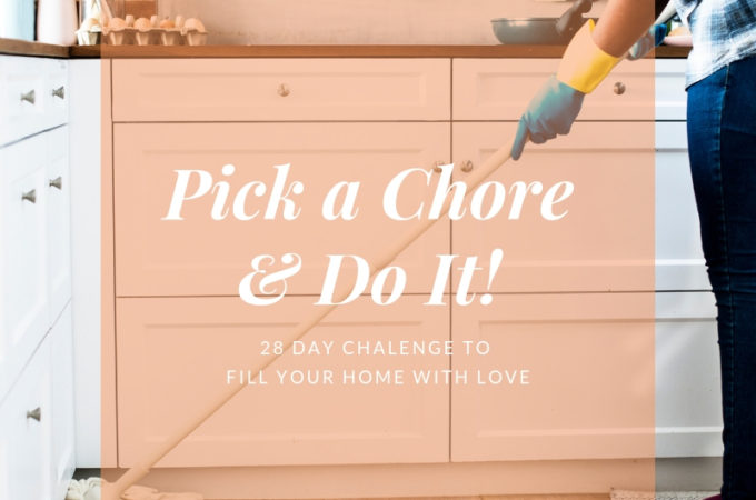 Pick a Chore & Do It!