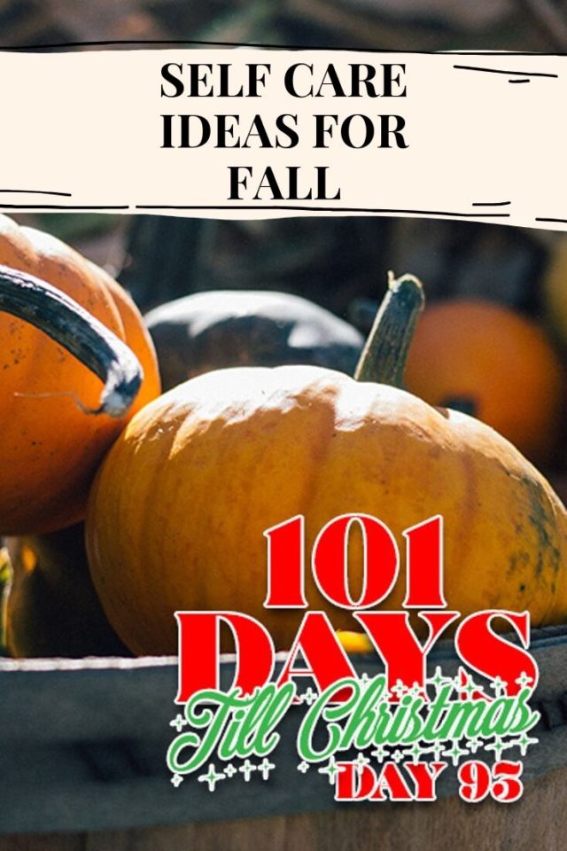 101 Days till Christmas Day 93 Self Care Ideas for Fall pin
