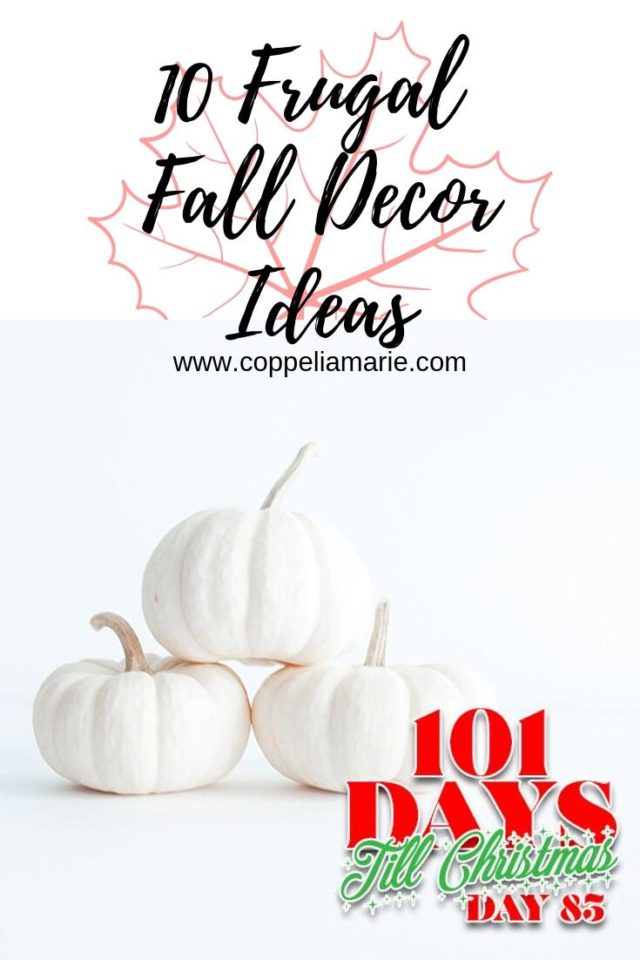 101 Days till Christmas Day 83 10 Frugal Fall Decor Ideas pin